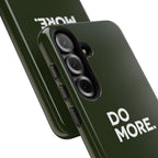 Olive Green Do More Tough Phone Case for iPhone, Galaxy, or Google Pixel