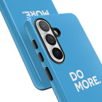 Do More (Bright Blue) Tough Case iPhone, Galaxy, or Google Pixel