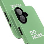 Do More Mint Green Tough Phone Case for iPhone, Galaxy,or Google Pixel