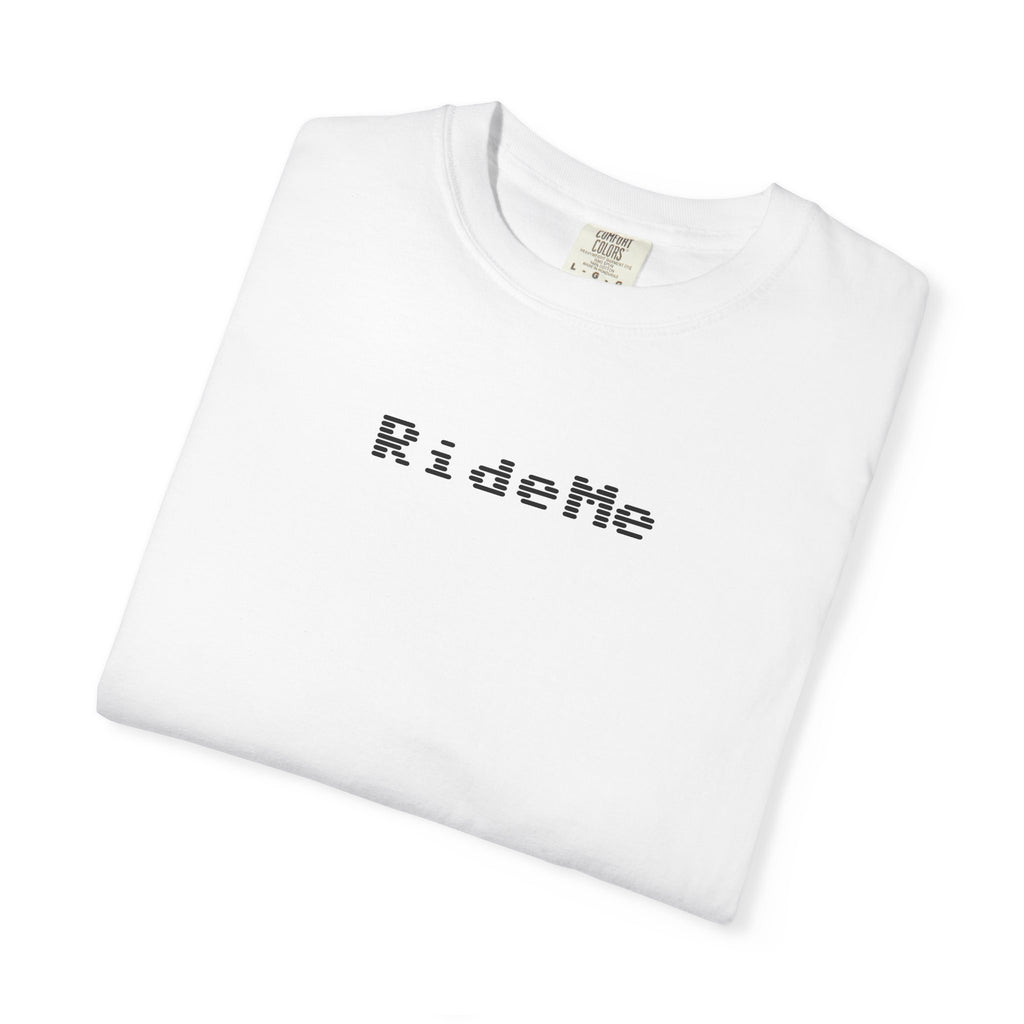Ride Me Unisex Garment-Dyed T-shirt