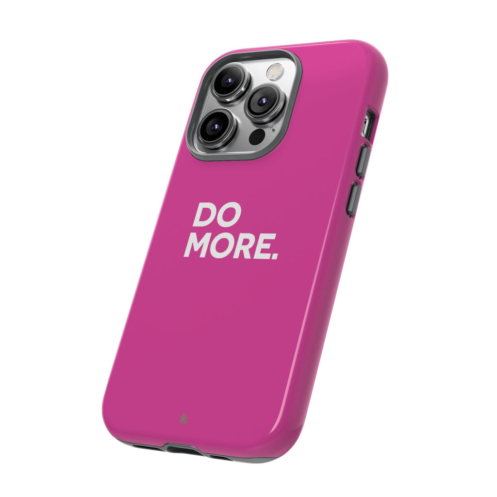 Bright Pink Do More Tough Case for iPhone, Galaxy, or Google Pixel