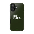Olive Green Do More Tough Phone Case for iPhone, Galaxy, or Google Pixel