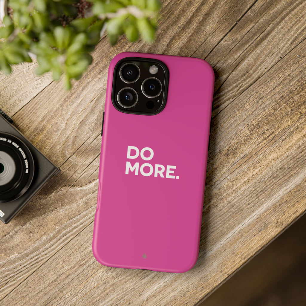 Bright Pink Do More Tough Case for iPhone, Galaxy, or Google Pixel