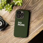 Olive Green Do More Tough Phone Case for iPhone, Galaxy, or Google Pixel