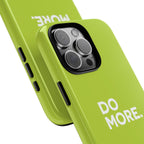 Do More (Neon Yellow) Tough Phone Case for iPhone, Galaxy or Google Pixel