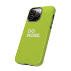 Do More (Neon Yellow) Tough Phone Case for iPhone, Galaxy or Google Pixel