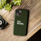 Olive Green Do More Tough Phone Case for iPhone, Galaxy, or Google Pixel