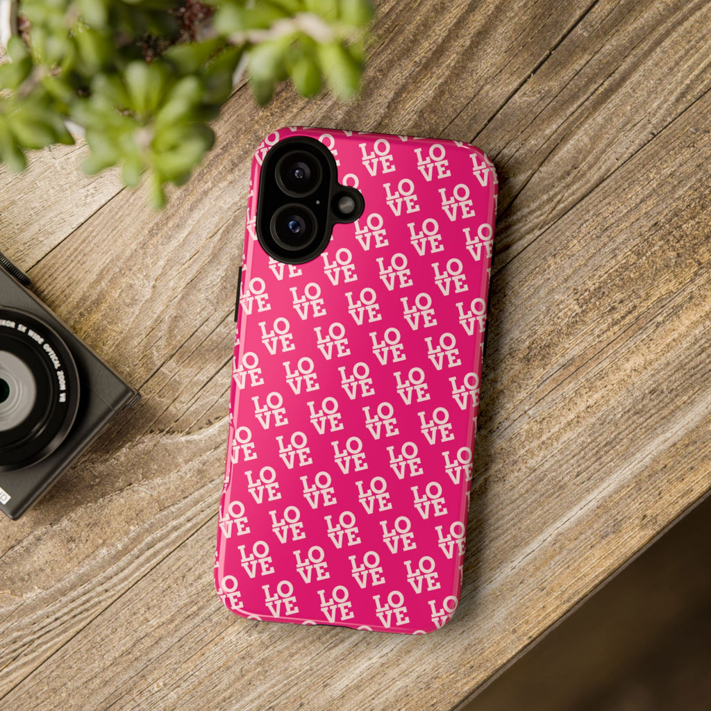 Vibrant Pink LOVE Tough Case iPhone, Galaxy, or Google Pixel