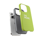 Do More (Neon Yellow) Tough Phone Case for iPhone, Galaxy or Google Pixel