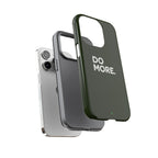 Olive Green Do More Tough Phone Case for iPhone, Galaxy, or Google Pixel