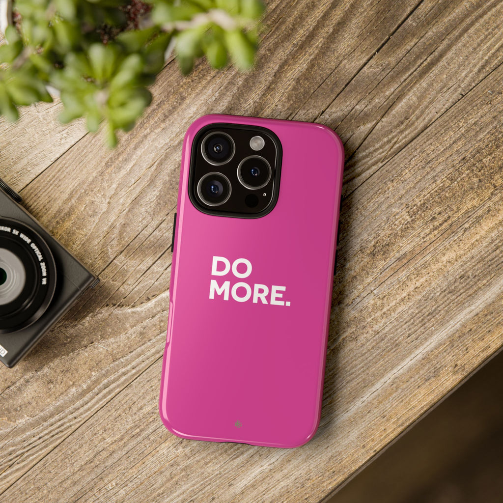 Bright Pink Do More Tough Case for iPhone, Galaxy, or Google Pixel
