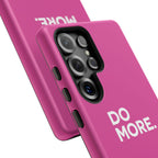 Bright Pink Do More Tough Case for iPhone, Galaxy, or Google Pixel