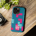 LOVE Teal Green Tough Phone Case for iPhone, Galaxy, or Google Pixel
