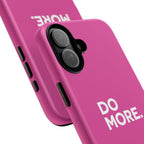 Bright Pink Do More Tough Case for iPhone, Galaxy, or Google Pixel