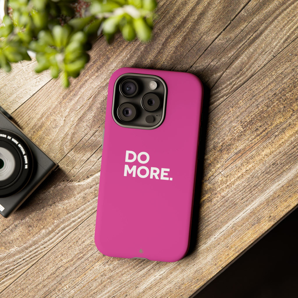 Bright Pink Do More Tough Case for iPhone, Galaxy, or Google Pixel