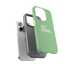 Do More Mint Green Tough Phone Case for iPhone, Galaxy,or Google Pixel