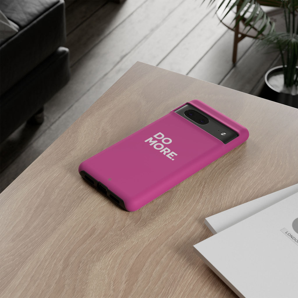 Bright Pink Do More Tough Case for iPhone, Galaxy, or Google Pixel