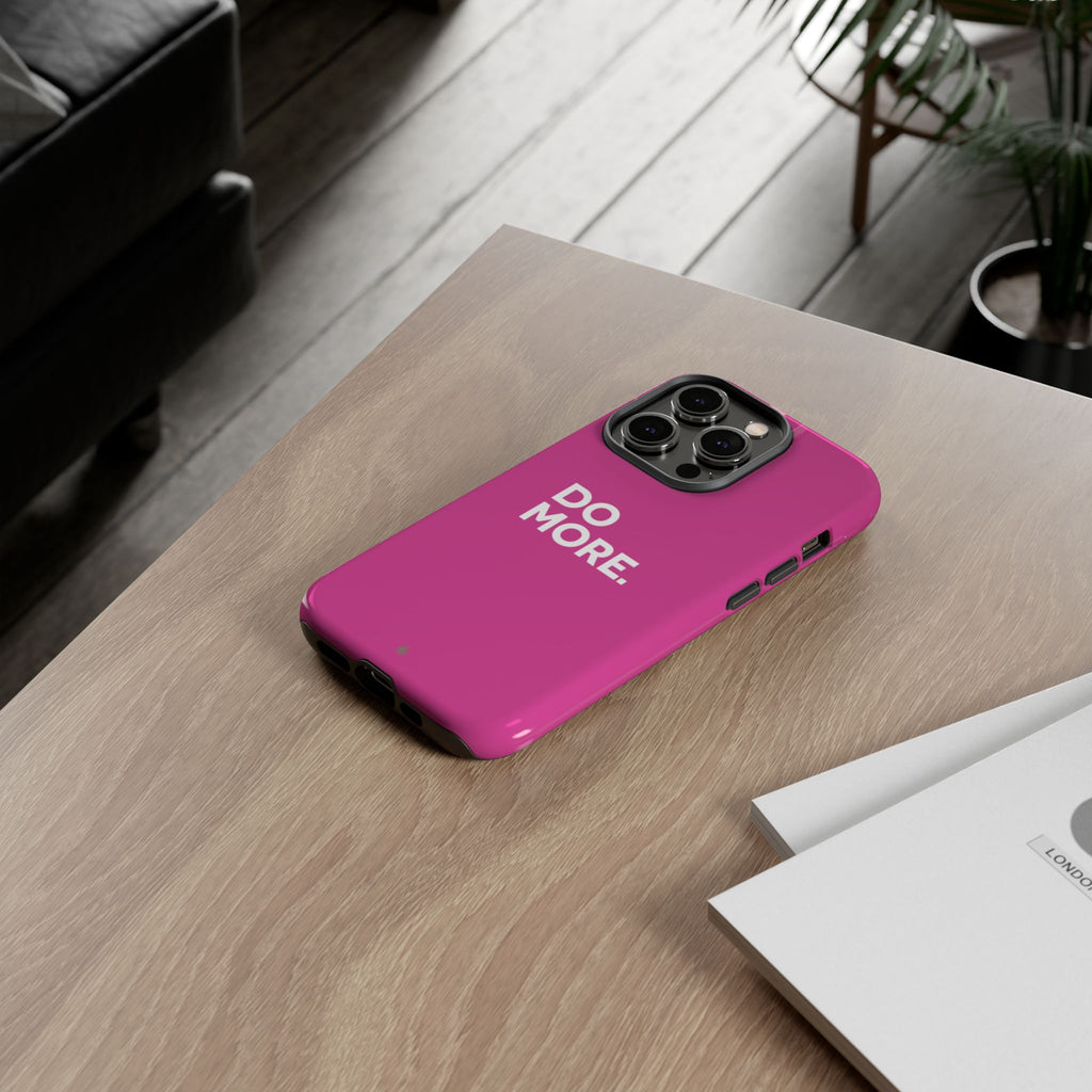 Bright Pink Do More Tough Case for iPhone, Galaxy, or Google Pixel