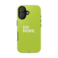 Do More (Neon Yellow) Tough Phone Case for iPhone, Galaxy or Google Pixel