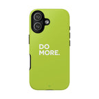 Do More (Neon Yellow) Tough Phone Case for iPhone, Galaxy or Google Pixel