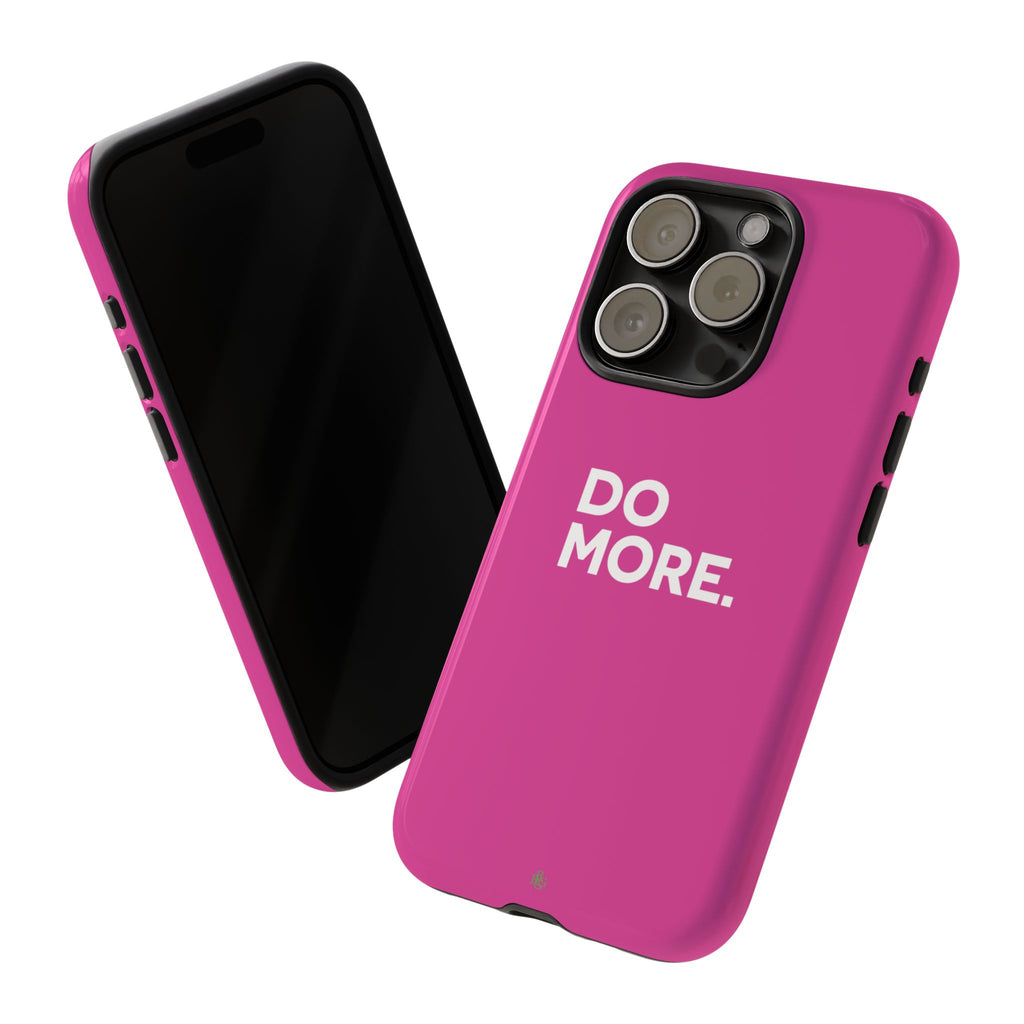 Bright Pink Do More Tough Case for iPhone, Galaxy, or Google Pixel