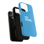 Do More (Bright Blue) Tough Case iPhone, Galaxy, or Google Pixel