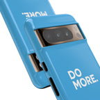 Do More (Bright Blue) Tough Case iPhone, Galaxy, or Google Pixel
