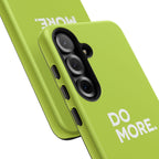 Do More (Neon Yellow) Tough Phone Case for iPhone, Galaxy or Google Pixel