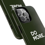 Olive Green Do More Tough Phone Case for iPhone, Galaxy, or Google Pixel