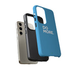 Do More (Bright Blue) Tough Case iPhone, Galaxy, or Google Pixel