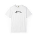 Want a Bite Unisex Garment-Dyed T-shirt