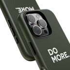 Olive Green Do More Tough Phone Case for iPhone, Galaxy, or Google Pixel