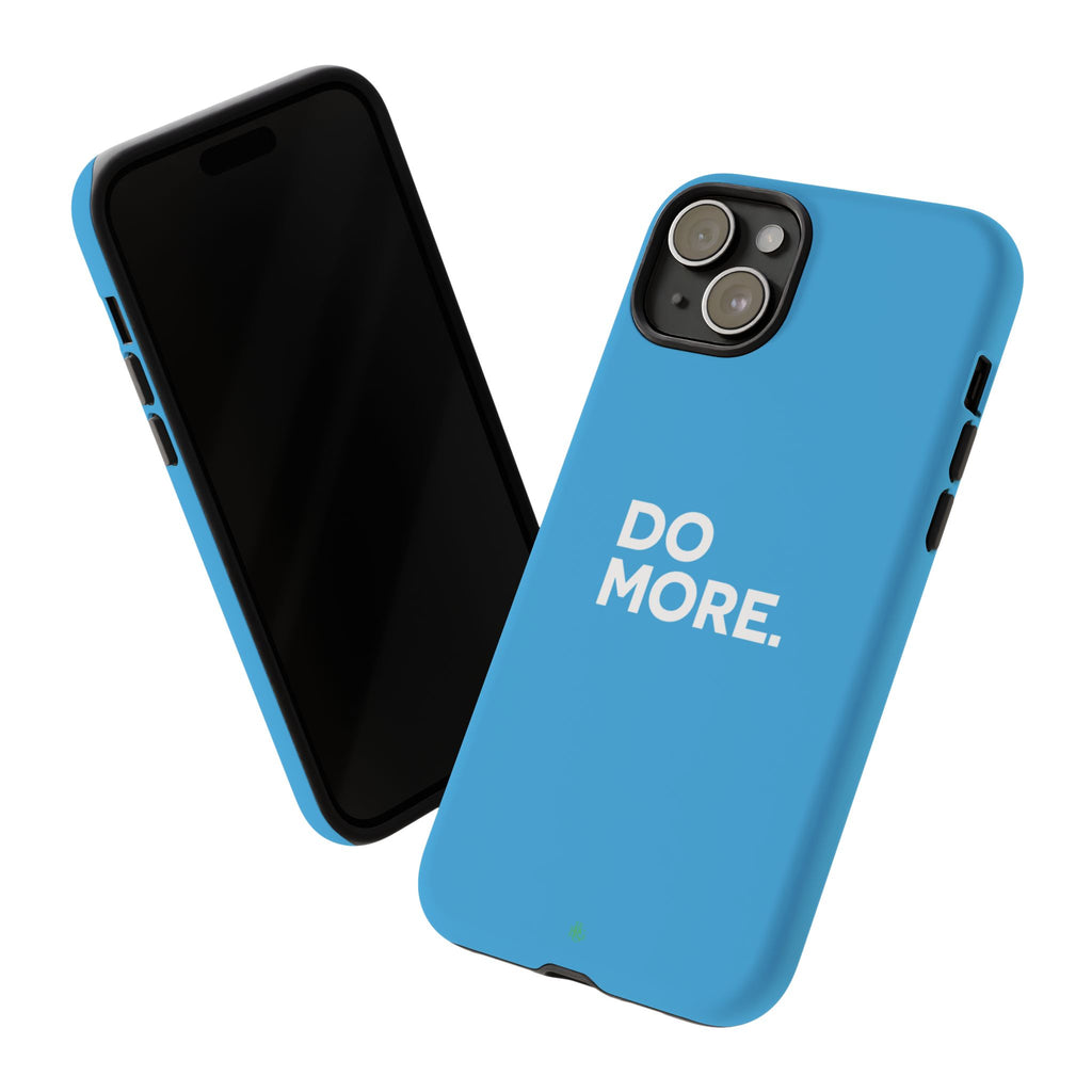 Do More (Bright Blue) Tough Case iPhone, Galaxy, or Google Pixel