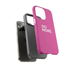 Bright Pink Do More Tough Case for iPhone, Galaxy, or Google Pixel