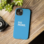 Do More (Bright Blue) Tough Case iPhone, Galaxy, or Google Pixel