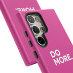 Bright Pink Do More Tough Case for iPhone, Galaxy, or Google Pixel