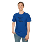 Keep Calm... Unisex Softstyle T-Shirt